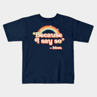 Mom said Kids T-Shirt